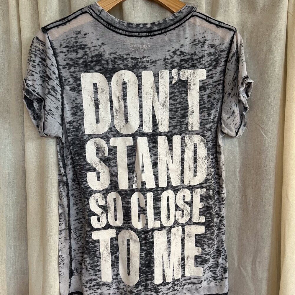 Don't Stand So Close to Me Burnout Graphic TShirt